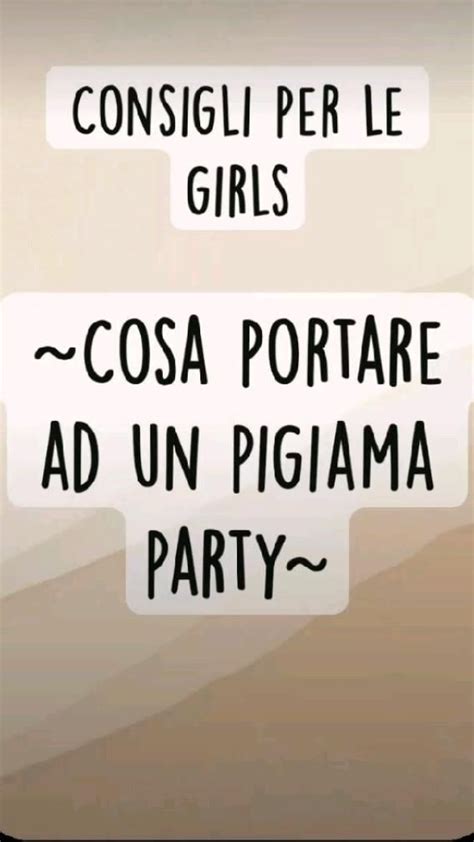 Cosa Portare A Un Pigiama Party Idee Per Pigiama Party Consigli