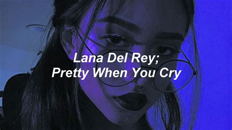 Lana Del Rey Pretty When You Cry Sub Español Lyrics Youtube