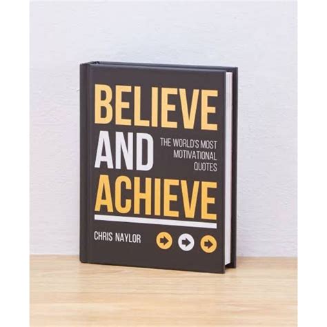 Jual Believe And Achieve The Worlds Most Motivational Quotes