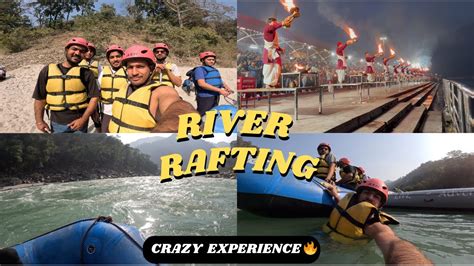 River Rafting In Rishikesh Ganga Aarti Crazy Experience