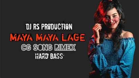 Maya Maya Lage Lage Cg Dj Remix Cg Dj Song Dj Ps Producation