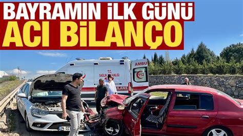 Bayram tatilinin ilk günü acı bilanço Haber 7 GÜNCEL