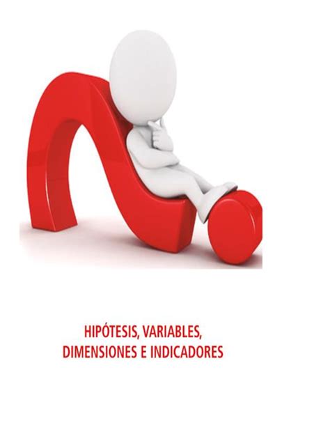 Hipótesis HIPOTESIS HIPÓTESIS VARIABLES DIMENSIONES E INDICADORES