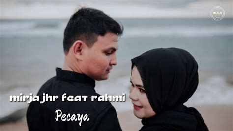 Pecaya Mirja Jhr Feat Rahmi Lagu Aceh Terbaru 2021 Hd Official YouTube