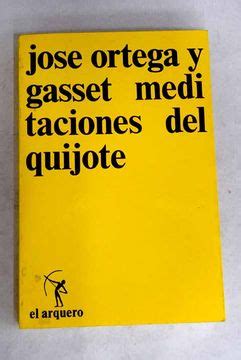 Libro Meditaciones Del Quijote E Ideas Sobre La Novela Ortega Y