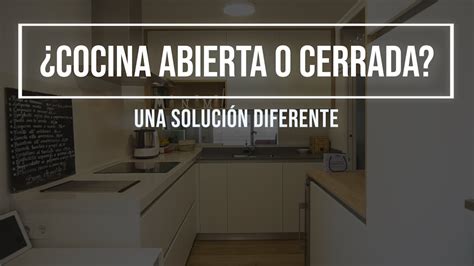 Cocina Abierta O Cerrada Ambas Cosas A La Vez Youtube