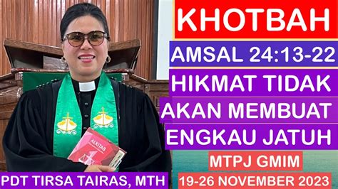 KHOTBAH AMSAL 24 13 23 MTPJ GMIM 19 25 NOVEMBER HIKMAT TIDAK AKAN