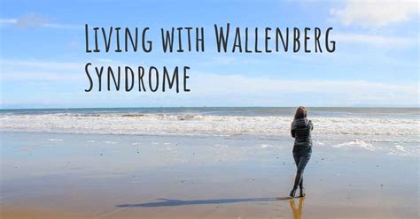 Living with Wallenberg Syndrome. How to live with Wallenberg Syndrome?