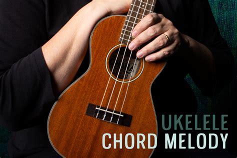 Learn Chord Melody For Ukulele With Marcy Marxer Truefire Blog