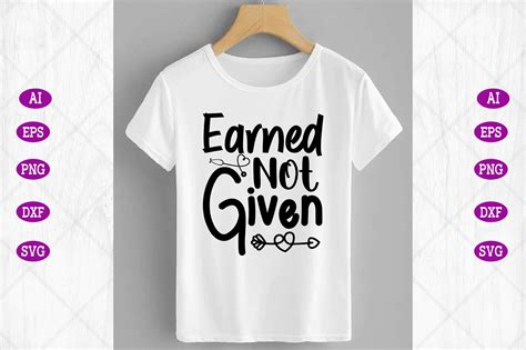 Earned Not Given Graphic By Design Art · Creative Fabrica