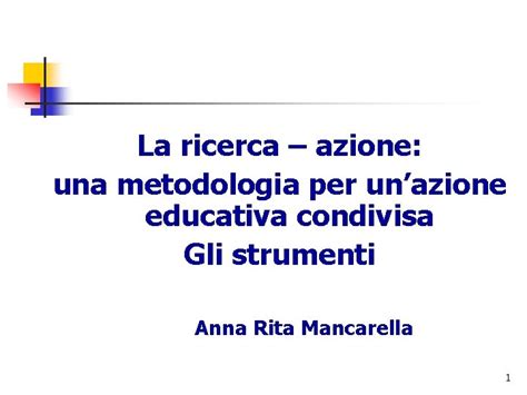 La Ricerca Azione Una Metodologia Per Unazione Educativa