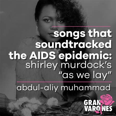 Songs That Soundtracked The AIDS Epidemic Shirley Murdocks As We Lay