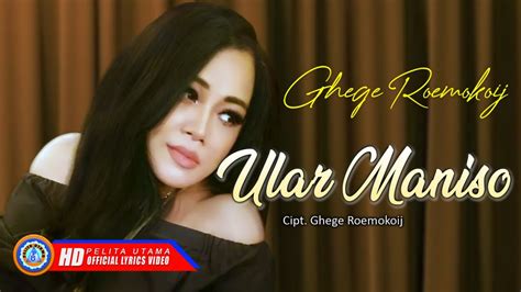 Ghege Roemokoij Ular Maniso Lagu Manado Terbaru Official Lyrics