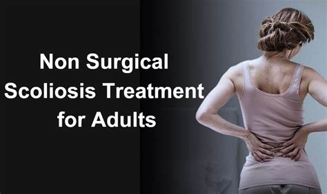 Non Surgical Scoliosis Treatment For Adults Overview Of Non Invasive