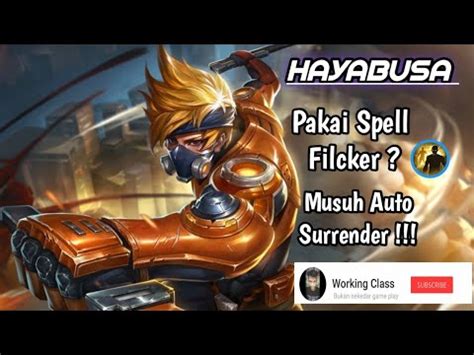 Gameplay Hayabusa Pakai Spell Flicker Musuh Auto Surrender YouTube