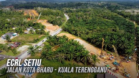 ECRL Setiu Jalan Kota Bharu Kuala Terengganu Setiu Terengganu