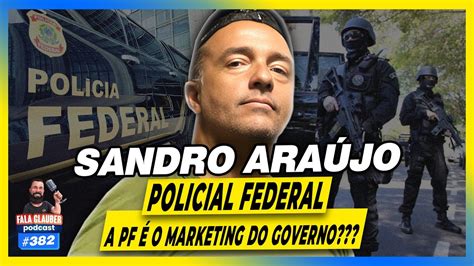 Sandro Ara Jo Pol Cia Federal Fala Glauber Youtube