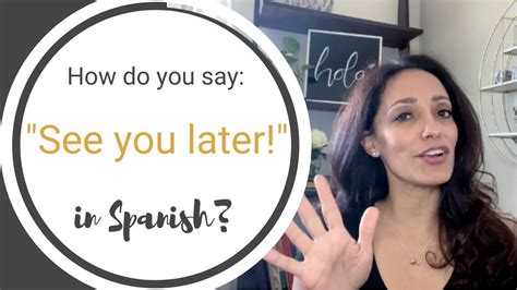 How To Say See You Later In Spanish Youtube