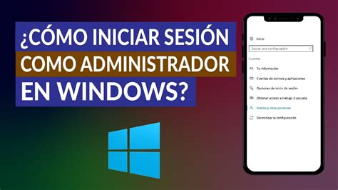 Iniciar Sesión de Administrador en Windows 10 Guía paso a paso