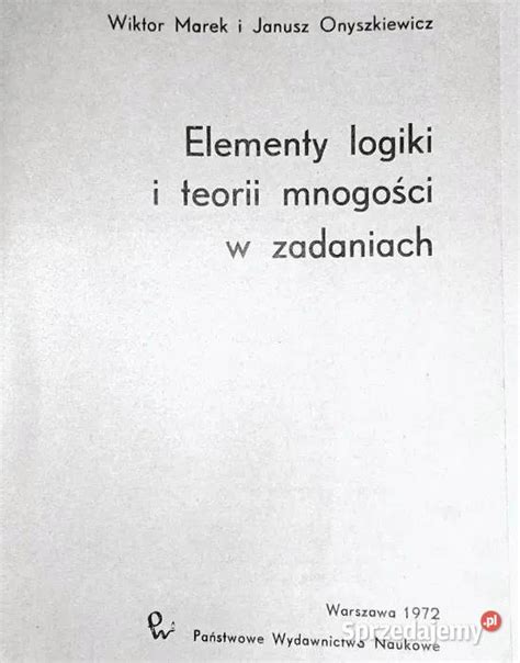 Elementy logiki i teorii mnogości w zadaniach Wiktor Marek Chełm