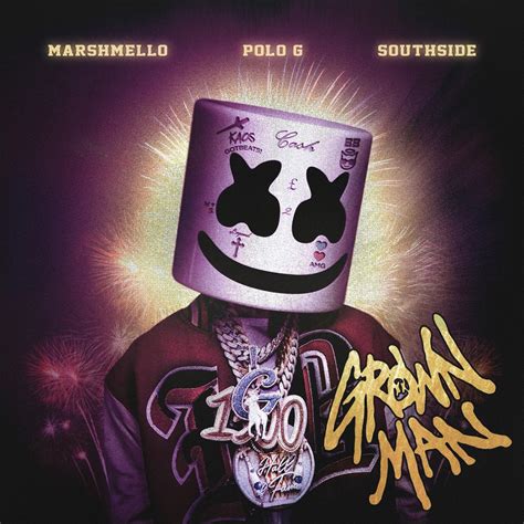 Grown Man Single》 Marshmello Polo G And Southside的专辑 Apple Music