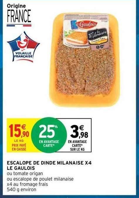 Promo Escalope De Dinde Milanaise X Le Gaulois Chez Intermarch Hyper