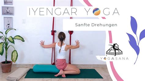 Iyengar Yoga Sanfte Drehungen Youtube