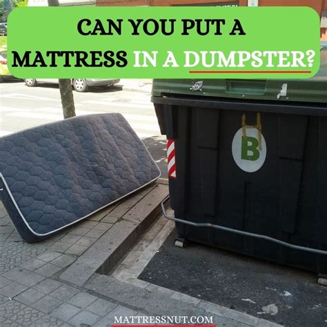 Can You Put A Mattress In A Dumpster Find Out If It S Legal Or Illegal