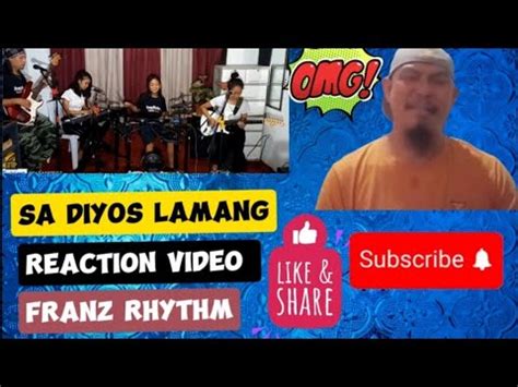 REACTION VIDEO SA DIYOS LAMANG By SAMPAGUITA FRANZ RHYTHM Covers