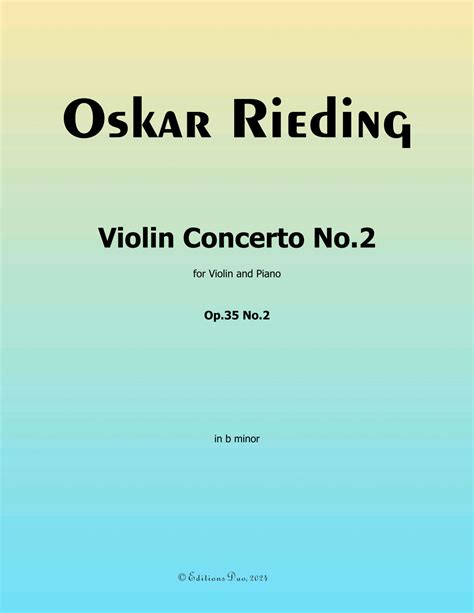 Violin Concerto No 2 By Oskar Rieding Op 35 For Violin And Piano Arr Editions Dao Sheet