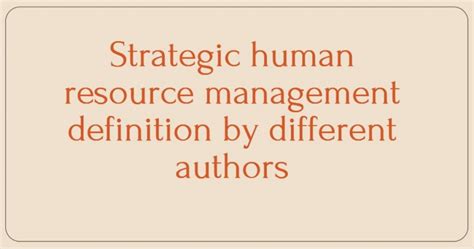 Strategic Human Resource Management Definition By Different Authors