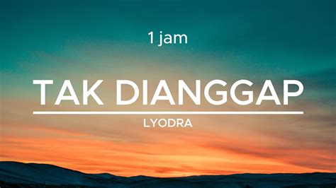 Lyodra Tak Dianggap Lirik Jam Youtube