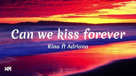 Can We Kiss Forever Kina Ft Adriana Proenza Lyrics Youtube