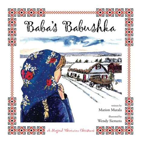 Babas Babushka A Magical Ukrainian Christmas Mutala Marion