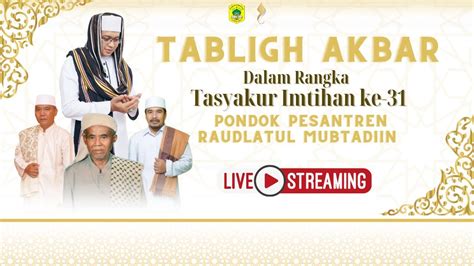 LIVE TASYAKUR IMTIHAN KE 31 PONDOK PESANTREN RAUDLATUL MUBTADIIN