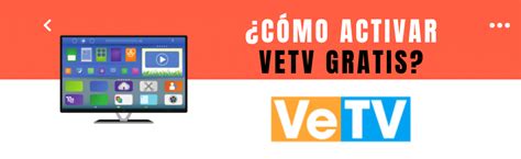 Cómo activar VeTV 5 o 3 días gratis 2025