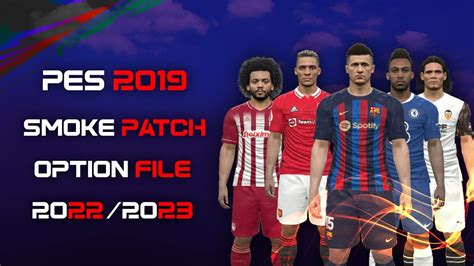 2022 2023 PES 2019 New Option File Smoke Patch YouTube