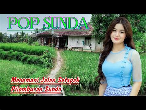 Kumpulan Lagu Sunda Viral Paling Banyak Di Cari Album Pop Sunda Lawas