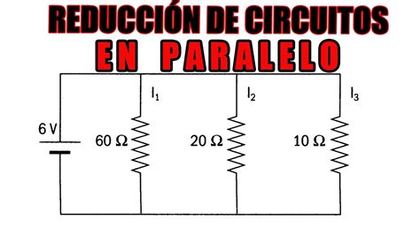 ElectrÓtecnia ǁ ReducciÓn De Circuitos En Paralelo Youtube