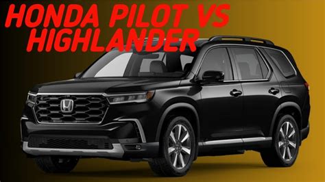 2023 Honda Pilot Vs Toyota Highlander Comparing Prices Features And