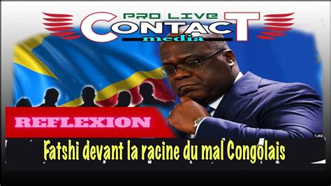 REFLEXION 15 03 24 FATSHI DEVANT LA RACINE DU MAL CONGOLAIS QUI CAUSE