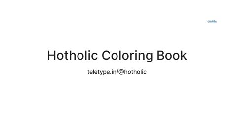 Hotholic Coloring Book — Teletype