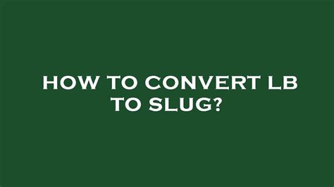 How To Convert Lb To Slug Youtube