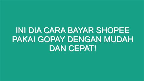 Ini Dia Cara Bayar Shopee Pakai Gopay Dengan Mudah Dan Cepat Geograf