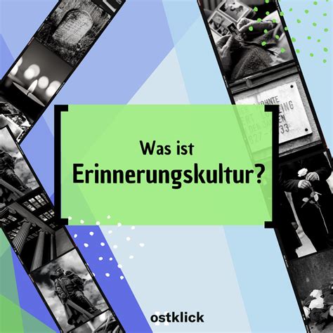 Was Ist Erinnerungskultur Ostklick