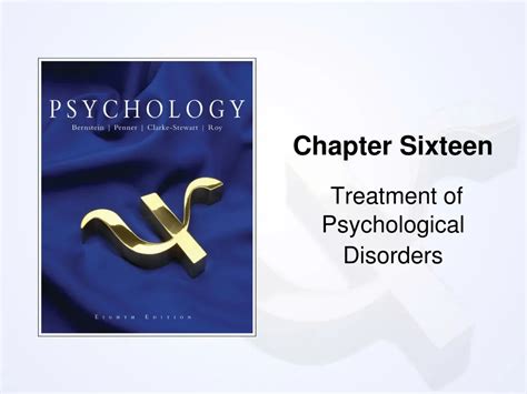 Ppt Chapter Sixteen Treatment Of Psychological Disorders Powerpoint