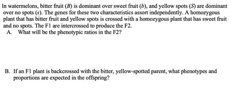 In Watermelons Bitter Fruit B Is Dominant Over Chegg