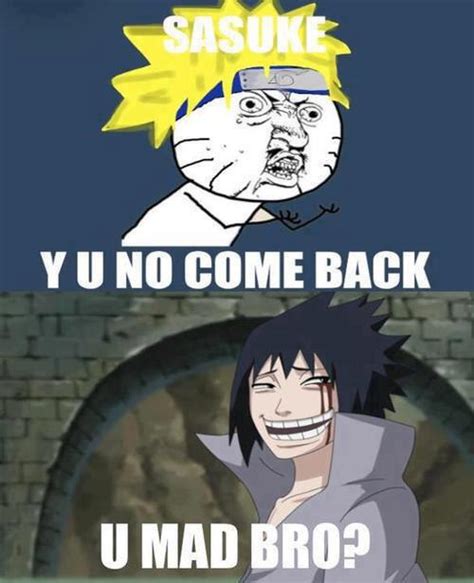 Funny Naruto Meme Manga Memes Sasuke Y U No Come Back