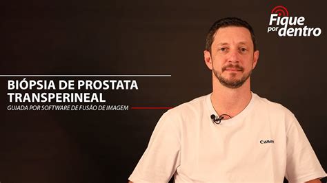 Fique Por Dentro Biópsia de Próstata Transperineal YouTube