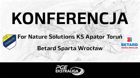 For Nature Solutions KS Apator Toruń Betard Sparta Wrocław YouTube